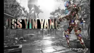 TITANFALL II / [montage]/uss yin yan