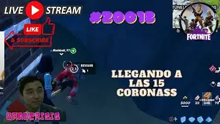 Bragcrisis |  Fortnite | LLEGANDO A LAS 15 CORONASS | #20013
