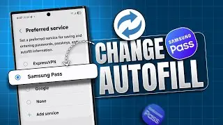 Как изменить автозаполнение Samsung Pass на Google или LastPass | Настройка лучшего менеджера пар...