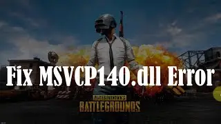 How to Fix MSVCP140.dll Error in PUBG Lite [Solved]