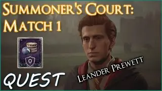 Summoner's Court: Match 1 Quest Walkthrough - Leander Prewett - Hogwarts Legacy