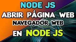 EJERCICIOS/DESAFÍOS EN NODE JS💥🎓🎯Cómo ABRIR una PÁGINA WEB (navegador web) cualquiera usando NODE JS