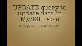 MySQL Tutorials: UPDATE query to update data in MySQL tables