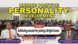 UNIQUE POSITIVE PERSONALITY DEVELOPMENT PROGRAMME- DISCUSSION WITH SHRI PRADIPTA KUMAR DAS, IRAS