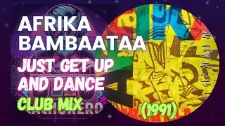 Afrika Bambaataa - Just Get Up And Dance (Club Mix) (1991)