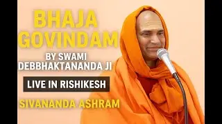 Bhaja Govindam Swami Devbhaktananda Live Sivananda Ashram Rishikesh Yoga Vedanta Divine Life Society