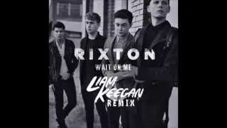 Rixton - Wait On Me (Liam Keegan Radio Edit)
