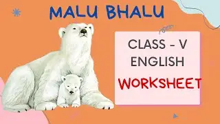 Class 5 English Chapter 10 Malu Bhalu - Worksheet & Question Answers