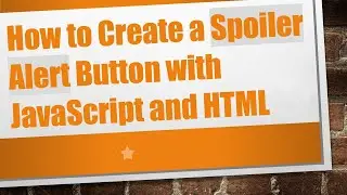 How to Create a Spoiler Alert Button with JavaScript and HTML