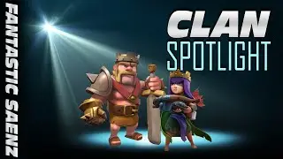 Clash of Clans: CLAN SPOTLIGHT - Fantastic Saenz