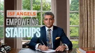ISF Angels: Empowering Early-Stage Startups | @MyStartupTV