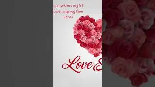 my 1st love song my Own words ❤️🌹please support me 🙏