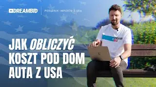 Kalkulator koszt&oacute;w importu auta z USA i cena pod dom &bull; Poradnik DreamBid