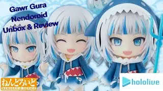 Gawr Gura Nendoroid Unboxing and Review Totirap