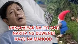 PANOORIN NIYO ANG SAKIT NI BBM NA NAKITA NG DUWENDI NAKAKAIYAK ITO