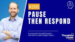 #286: You Have the Power to Choose Your Response