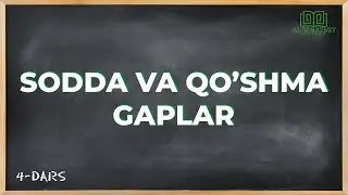 Sodda va qo'shma gaplar | Onlayn Ona tili darslari | 4-DARS