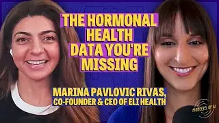 The hormonal health crisis no one talks about (Eli Health's Marina Pavlovic Rivas) | Pioneers of AI