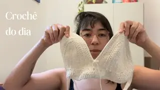 Vlog di&aacute;rio:Atualizando meus projetos de croch&ecirc; da semana| vestido Marie Castro + top B&aacute;rbara Kramer