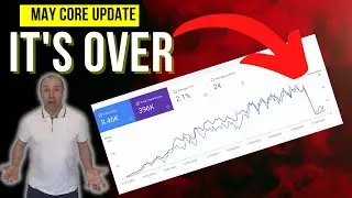 Google May Core Update is OVER - Was I hit BAD? 🔥