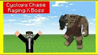 CYCLOPS CHASE RAGING X BOSS EPISODE 1