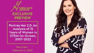 Exclusive Preview: Portray Her 2.0 - Women in STEM in Media | Geena Davis Institute Event