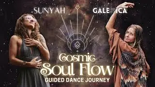 GALEXiCA - Cosmic Soul Flow * Guided Dance Journey feat. SUNYAH [Ecstatic Dance]