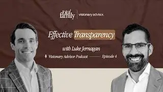 Introducing the Next Gen to Wealth with Responsibility | Luke Jernagan | Visionary Advisor (Ep. 4)