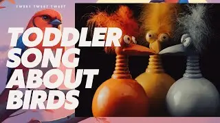 Toddler Song About Birds| Kids Song| Happy Toddler Songs