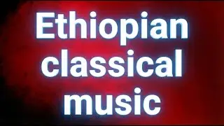 &ldquo;Ethio-World Fusion | Ethiopian Inspired Classical Music (Krar, Begena, Orchestra)#145