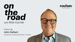 On the road: John Gallant, Foundry