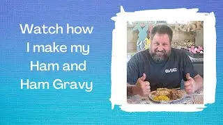 How to make a Delicious, juicy Ham with sweet Ham Gravy