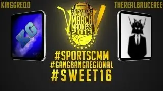 2013 Sports Commentator March Madness - #4 KingGreqo VS #16 TheRealBruceRee | #GBR Sweet 16