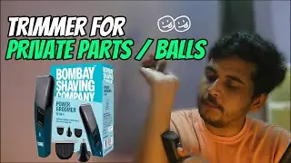 Best Budget Trimmer for Private Parts 2025, Bombay Shaving Company Power Play NXT Review, BALLS SAFE