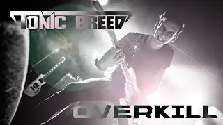 Tonic Breed: Overkill (Oslo, Norway - 2018)