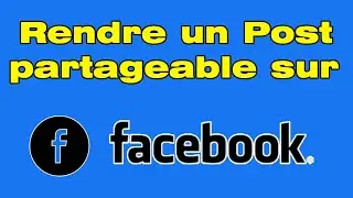 Comment rendre une publication partageable sur Facebook