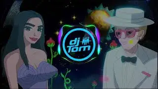 Elton John x Dua Lipa  - (SACRIFE x COLD HEART)                                   (REMIX DJ TOM )