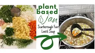 Vegan Lentil Soup with HUGE Herbs  - Scarborough Fair Detox Soup