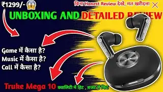 Truke Mega 10 Earbuds Unboxing And Detailed Review🔥| Best Budget TWS 2025⚡