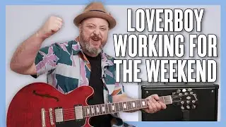 Loverboy Working for the Weekend Guitar Lesson + Tutorial