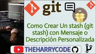 Curso de Git | Como Crear Un Stash (git stash) con Mensaje o Descripción Personalizada