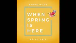 SwingFCTRY & Katie Hall - When Spring Is Here (Audio)