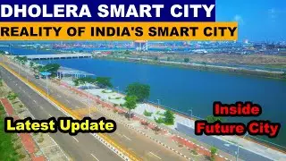 Inside Dholera Smart City | How India Is Planning Future Cities | Latest Update | Modern City
