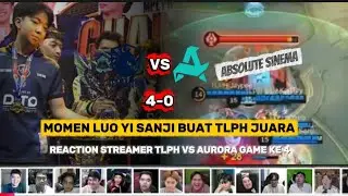 SANJI LUO YI GG PARAH 🔥 REAKSI STREAMER INDO TLPH VS AURORA GAME 4 EPIC MOMENT!#mpl #skylar 