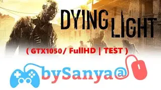 🎮 Dying Light ( GTX1050 / FullHD | TEST / REVIEW )