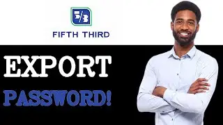 How To Export Fifth Third Bank Password Reset (2025)