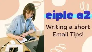 CIPLE A2 Writing a short Email Tips!