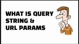 What is Query String & URL Params in Browser And How to Access Them in Javascript For Beginners