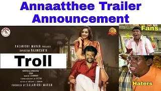 Annaatthee Trailer Announcement Troll - Tamil Movie Troll - Tamil Troll