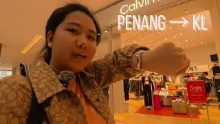 Penang → KL Pavilion | A Chill Road Trip, Food & Shopping